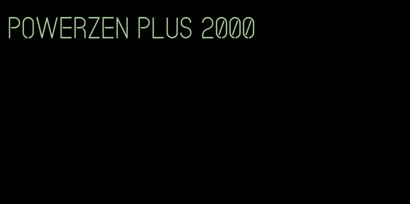 powerzen plus 2000