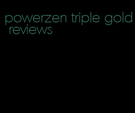 powerzen triple gold reviews