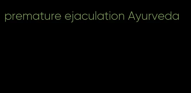 premature ejaculation Ayurveda