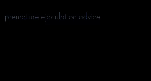 premature ejaculation advice