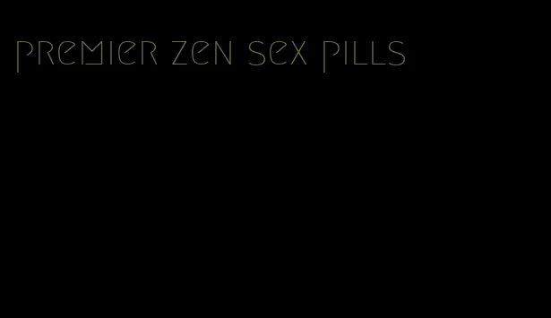 premier zen sex pills