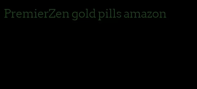 PremierZen gold pills amazon