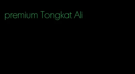 premium Tongkat Ali