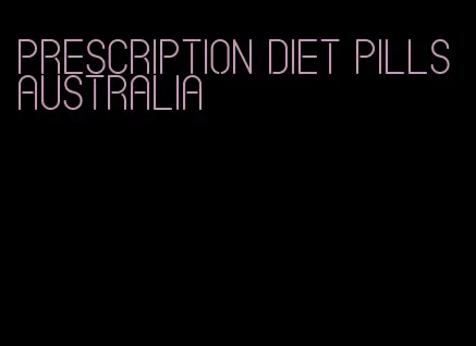 prescription diet pills Australia