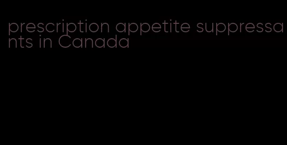 prescription appetite suppressants in Canada