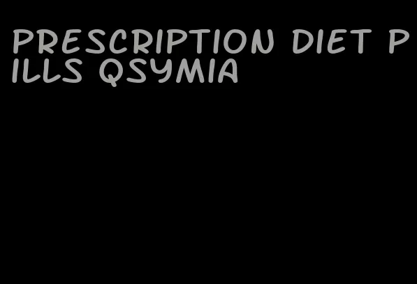 prescription diet pills qsymia