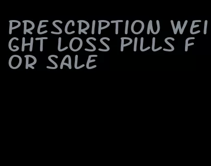 prescription weight loss pills for sale