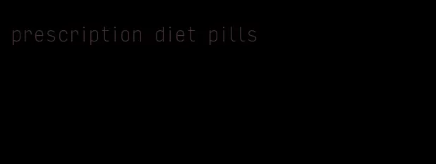 prescription diet pills