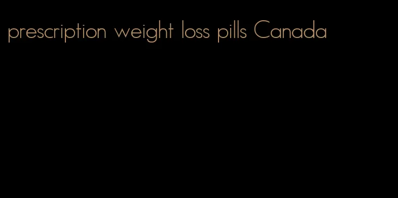 prescription weight loss pills Canada