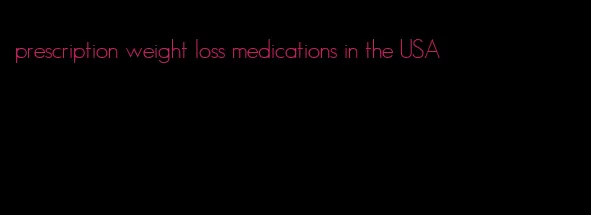 prescription weight loss medications in the USA