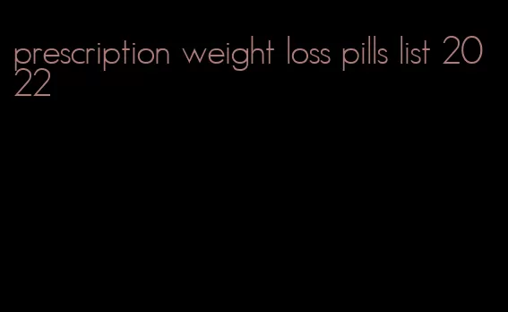 prescription weight loss pills list 2022