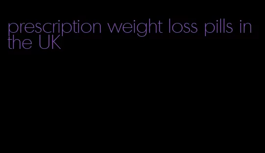 prescription weight loss pills in the UK