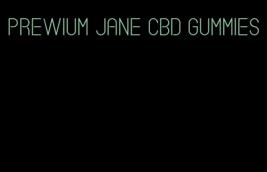 prewium jane CBD gummies