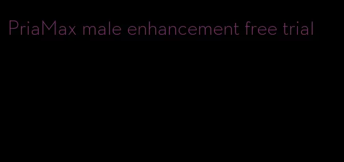 PriaMax male enhancement free trial