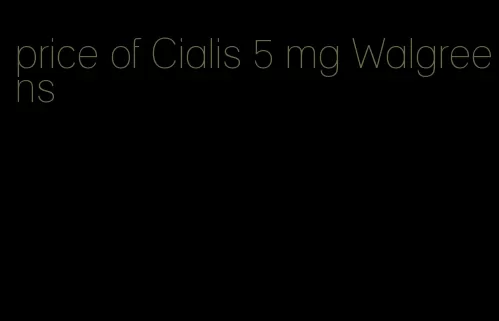 price of Cialis 5 mg Walgreens