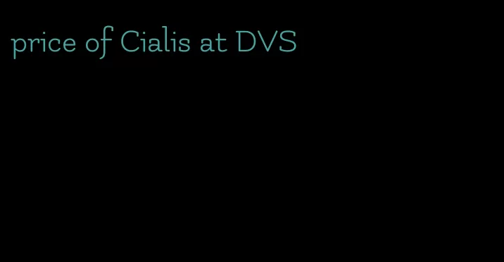 price of Cialis at DVS