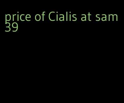 price of Cialis at sam 39