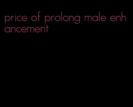 price of prolong male enhancement