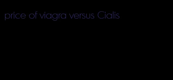 price of viagra versus Cialis