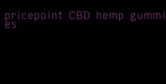 pricepoint CBD hemp gummies