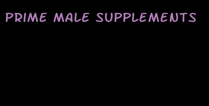 prime male supplements