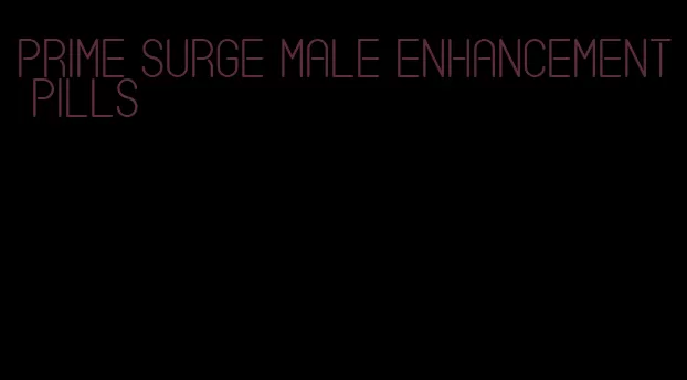 prime surge male enhancement pills