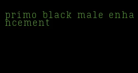 primo black male enhancement