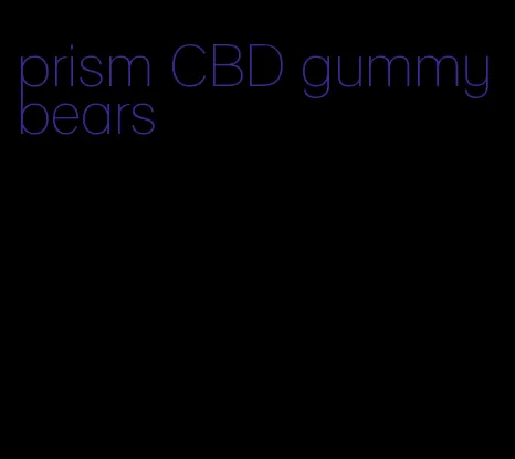 prism CBD gummy bears