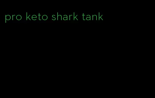 pro keto shark tank