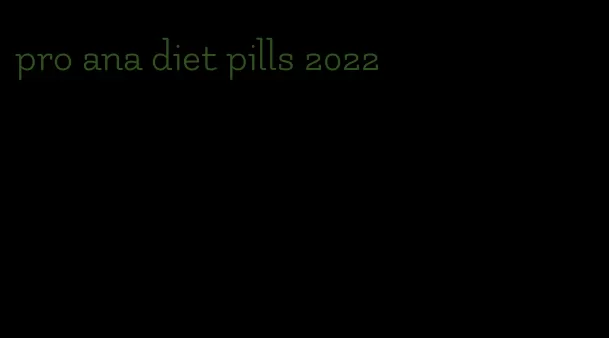 pro ana diet pills 2022