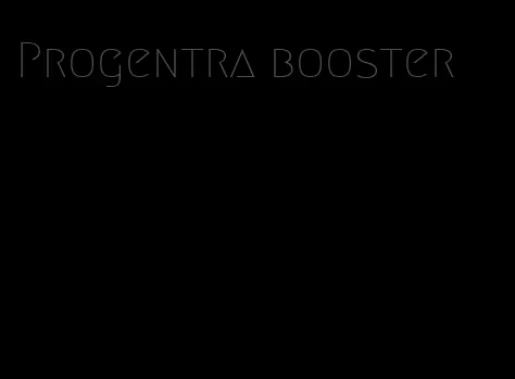 Progentra booster