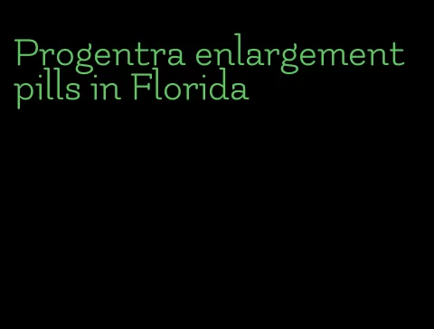 Progentra enlargement pills in Florida