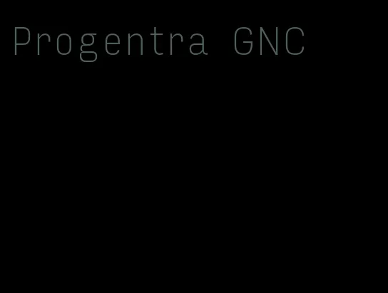 Progentra GNC