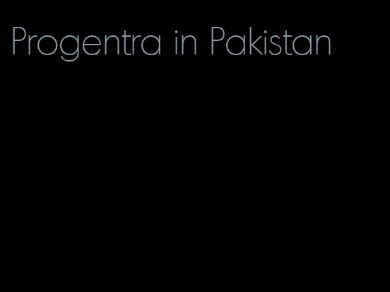 Progentra in Pakistan