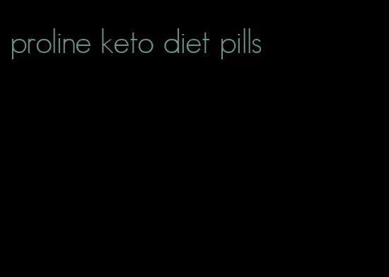 proline keto diet pills