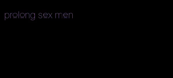 prolong sex men