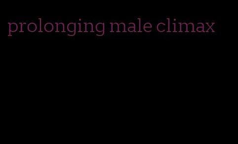 prolonging male climax