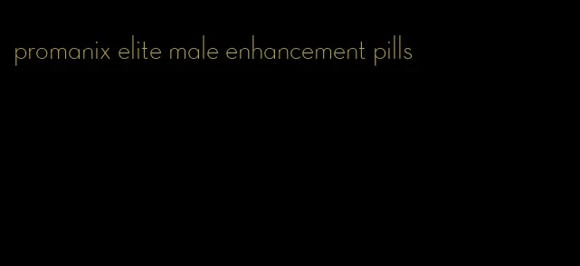 promanix elite male enhancement pills