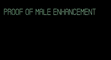 proof of male enhancement