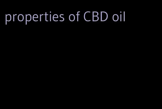 properties of CBD oil