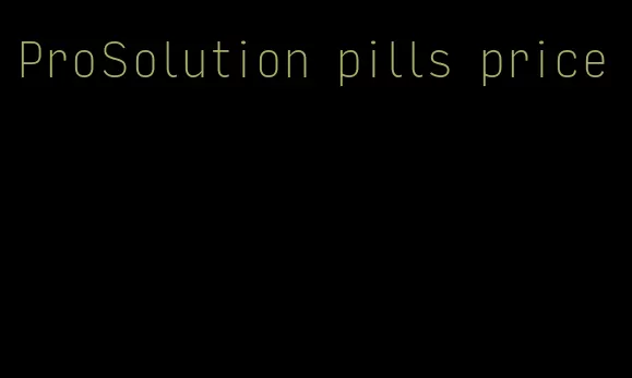 ProSolution pills price