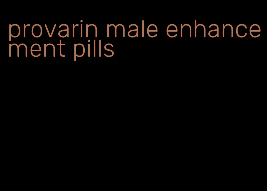 provarin male enhancement pills