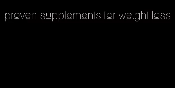 proven supplements for weight loss