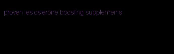 proven testosterone boosting supplements