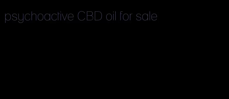 psychoactive CBD oil for sale