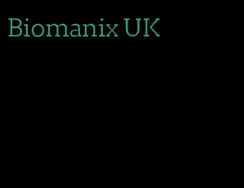 Biomanix UK