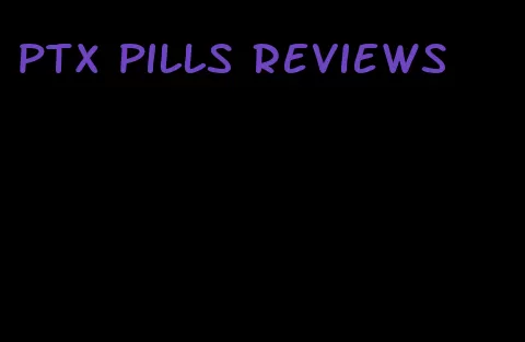 ptx pills reviews