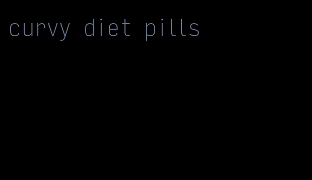 curvy diet pills