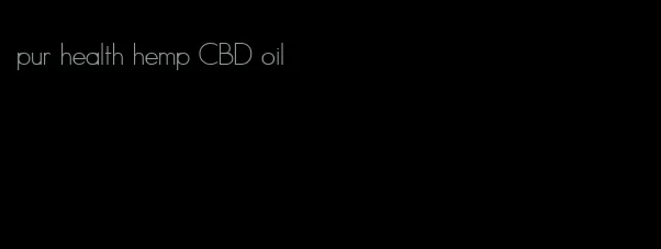 pur health hemp CBD oil