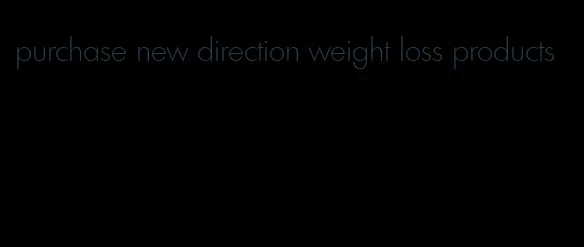 purchase new direction weight loss products